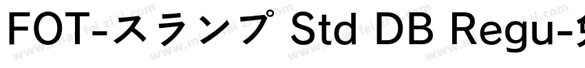 FOT-スランプ Std DB Regu字体转换